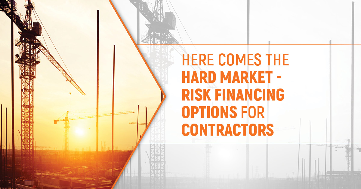 here-comes-the-hard-market-risk-financing-options-for-contractors